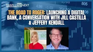 The Road to Roger: Launching a Digital Bank, A Conversation with Jill Castilla & Jeffery Kendall