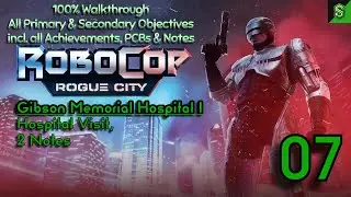 RoboCop Rogue City: 100% Walkthrough - 07 - Gibson Memorial Hospital I