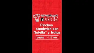 Pinchos s&aacute;ndwich con Nutella&reg; y frutas