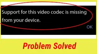 Fix Support for this video codec is missing from your device mx player