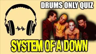 Guess the System of a Down Song by the Drums! (SOAD Quiz)