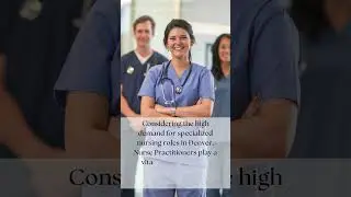 Nurse Practitioners in High Demand in Denver: Seize the Opportunity!