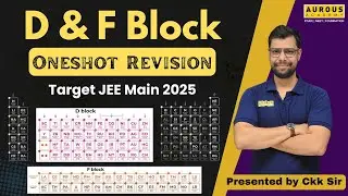 D and F Block One-Shot Revision | JEE Main 2025 Chemistry | CKK Sir | Aurous Academy