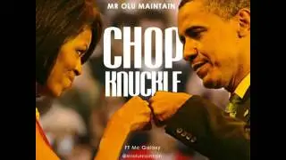 MC Galaxy, Mr. Olu Maintain - Chop Knuckle