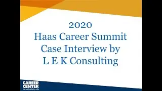 2020 Haas Career Summit   Case Interview by L E K Consulting