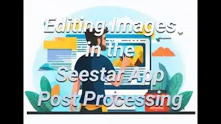 Editing Your Images in the Seestar App