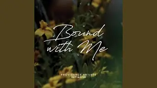 Bound with Me (feat. Stephen Henricks & Matt Magarahan)