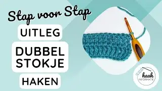 Uitleg Dubbel Stokje Haken | Leren Haken | Haakinformatie.nl