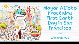 [Today in History] 21 March 1970 - Mayor Alioto Proclaims First Earth Day in San Francisco