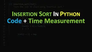 Python - Insertion Sort Code + Running Time Measurement