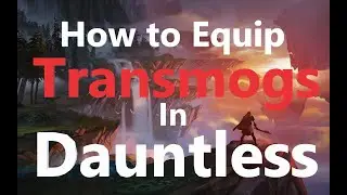 How To Equip a Transmog In Dauntless.