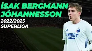 &Iacute;sak Bergmann J&oacute;hannesson | Superliga | 2022/2023