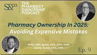 The Pharmacy Ownership Podcast | Episode 9 | Avoiding Expensive Mistakes