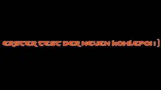 Erster Test der neuen Kohlepoi V1