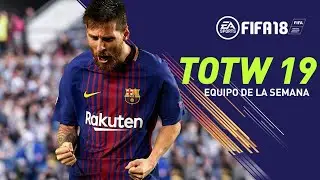 EQUIPO DE LA SEMANA #19 | PREDICCION TOTW FIFA 18 | D10S MESSI TIF