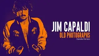 OLD PHOTOGRAPHS - JIM CAPALDI (Karaoke Version)