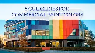Commercial Paint Colors for Your Business - 5 Guidelines to Consider