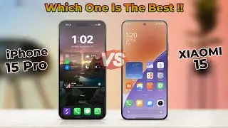 Apple iPhone 15 Pro Vs Xiaomi 15