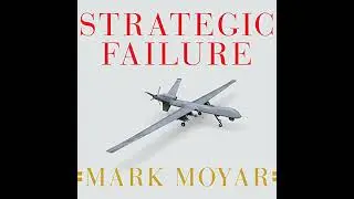 Strategic Failure: How President Obama&rsquo;s Drone Warfare, Defense Cuts, and Military Amateurism Have
