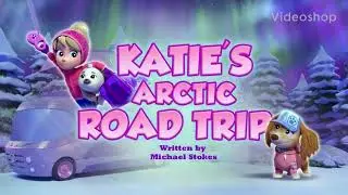 Katie's Arctic Road Trip / Pups Save a Magical Mishap