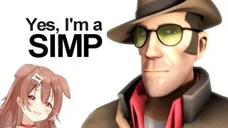 YES, I'M A SIMP - TF2