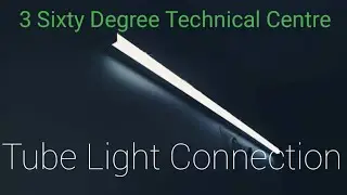 Tube light connection #3sixtydegree #tube #light #education 