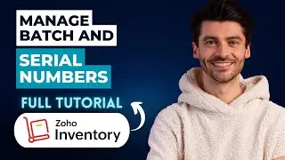 How to Manage Batch and Serial Numbers in Zoho Inventory [2026 Guide]