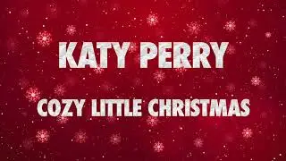 Katy Perry - Cozy Little Christmas (Lyric Video)