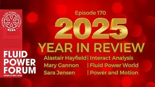 Fluid Power Forum - Episode 170 - 2025 Year in Review