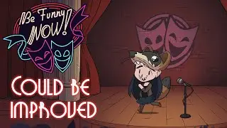 Be Funny Now could be improved