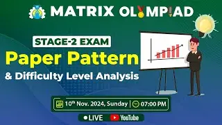Matrix Olympiad 2024 Stage-2 | Paper Pattern & Difficulty Level Analysis | Matrix Sikar