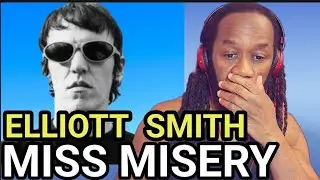 Did this song come to pass? ELLIOTT SMITH - Miss Misery REACTION - First time hearing