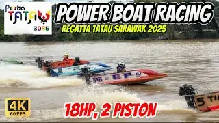 [FULL VIDEO] POWER BOAT RACING, 18HP, 2 PISTON KUASA KUDA | REGATTA TATAU | PESTA TATAU SARAWAK 2025