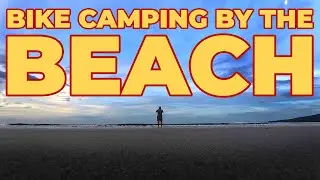 BIKE CAMPING BY THE SEA
