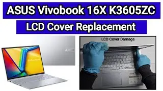 How To Replace LCD Cover Asus Vivobook 16X Model K3605ZC / Disassembly And Assembly