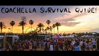 Coachella Survival Guide!