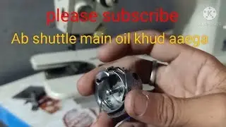 Juki machine Ka shuttle lagana or shuttle main auto oil ki settings kase karen