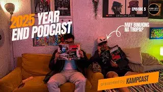 KAMP CAST | &ldquo;2025 YEAR-END PODCAST&rdquo; | EPISODE 5
