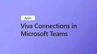How to use Viva Connections in Microsoft Teams