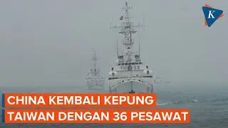 Tensi LCS Meningkat, China Kepung Taiwan dengan 36 Pesawat dan 6 Kapal