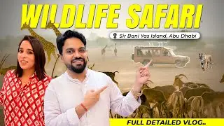 Wildlife Safari Sir Bani Yas Island, Abu Dhabi &mdash; Full Detailed Vlog | Ghumakkad Jodi #dubaivlog