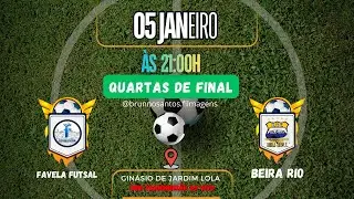 2ª COPA ELAINE DANTAS: Favela Futsal 🆚 Beira Rio OITAVAS DE FINAL