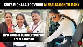 GOA NEWS : Richa Lau Govekar Becomes the First Woman Commercial Pilot From Sankhali - Goa