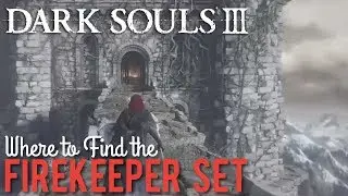 Where to find the Firekeeper set in Dark Souls 3