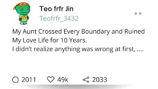 My Aunt Crossed Every Boundary and Ruined My Love Life for 10 Years.