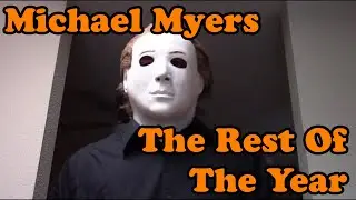 🎃 Michael Myers The Rest Of The Year