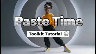 Paste Time - Toolkit Tutorial