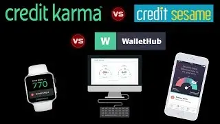 BEST FREE CREDIT SCORE SITE &mdash; Credit Karma vs. Credit Sesame vs. WalletHub