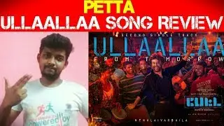 ULLAALLAA Song Review by Ravi !! - Petta 2nd Single | Rajinikanth | Anirudh | Karthik Subbaraj