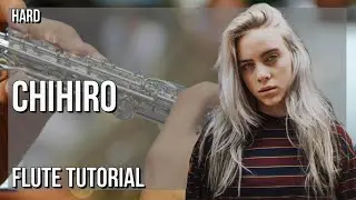 How to play Chihiro by Billie Eilish on Flute (Tutorial)